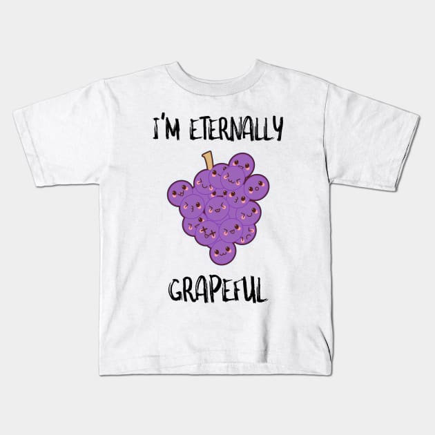 I'm Eternally Grapeful Kids T-Shirt by SusurrationStudio